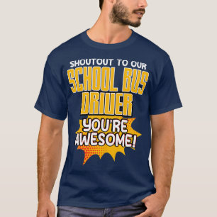 Shoutout To Our School Bus Driver Youre Awesome T-Shirt