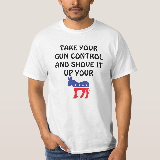 Shove your gun control T-Shirt (Front)