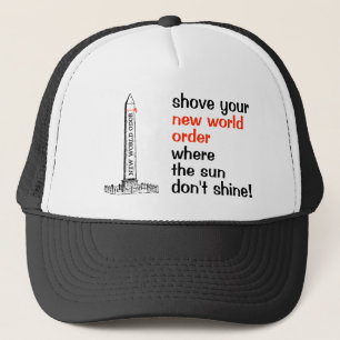 Shove your NWO Trucker Hat