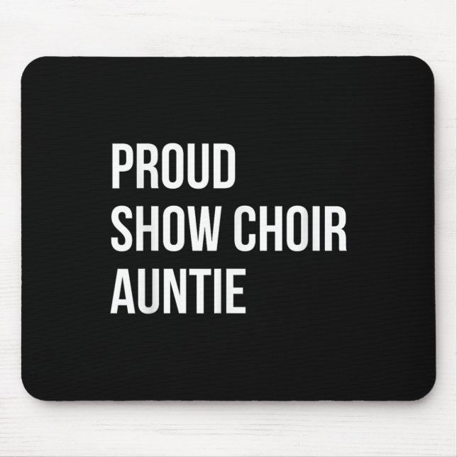 Show Choir Auntie  Mouse Pad (Front)