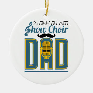 Show Choir Dad Ceramic Ornament