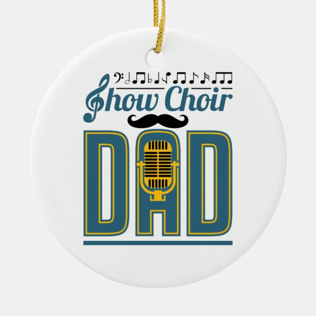Show Choir Dad Ceramic Ornament (Front)