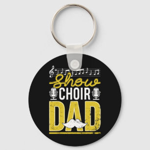 Show Choir Dad Fathers Day Father Musical Theatre Key Ring