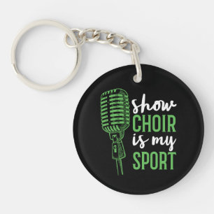 Show Choir Is My Sport Key Ring