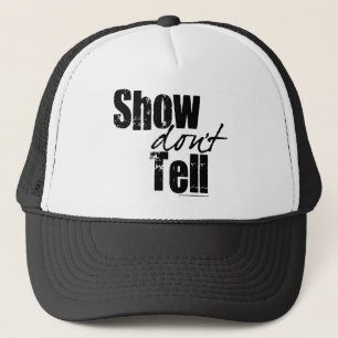 Show Don't Tell Trucker Hat