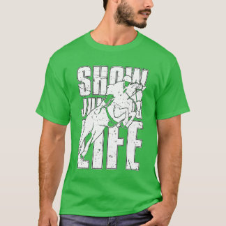 Show Jumping Life Horse Riding Lovers Show Jumper  T-Shirt
