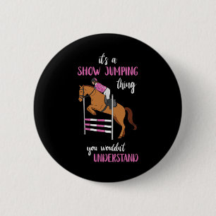 Show Jumping Thing Equestrian Horse Lover Horsebac 6 Cm Round Badge