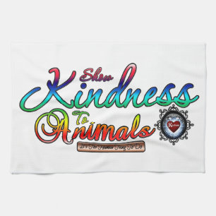 Show Kindness To Animals Rainbow Typography Tea Towel