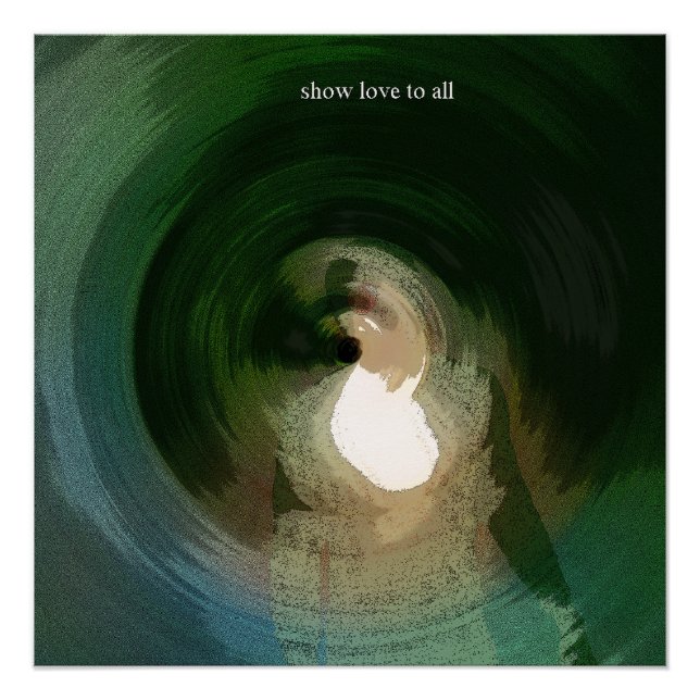 Show Love To All - Green Abstract Art  Poster (Front)