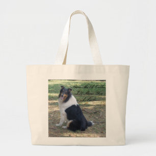 Show Me A Collie,I'll Show You a Smile... Large Tote Bag