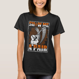 Show Me A Pair - Sports Shooters & Clay Pigeon Sho T-Shirt