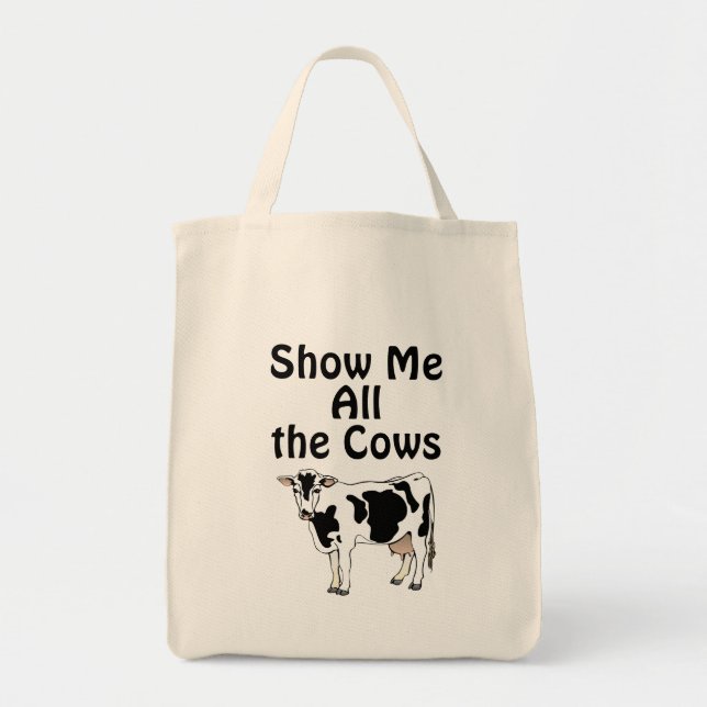 Show Me All the Cows Grocery Bag (Front)