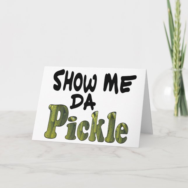 Show Me Da Pickle Holiday Card (Front)