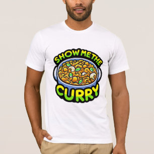 Show me the curry T-Shirt