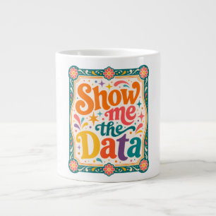 Show Me The Data Retro Typography Art Groovy 70s Large Coffee Mug