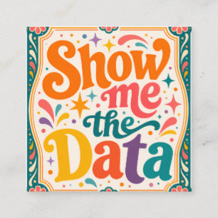 Show Me The Data Retro Typography Art Groovy 70s Square Business Card