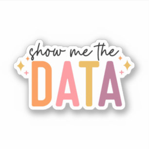 Show Me The Data Sticker, Behaviour Analyst ABA