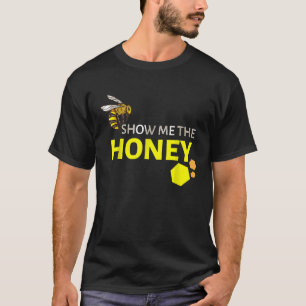 Show Me The Honey Bee Beekeeper Apiarist T-Shirt
