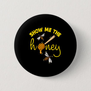 Show Me The Honey Funny Beekeeper Beekeeng Honeybe 6 Cm Round Badge