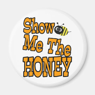show me the honey magnet