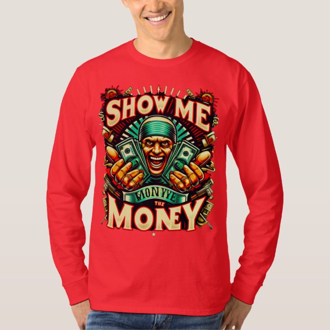 Show me the Money Basic Long Sleeve T-Shirt (Front)
