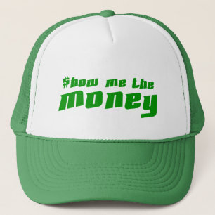 Show me the Money Trucker Hat