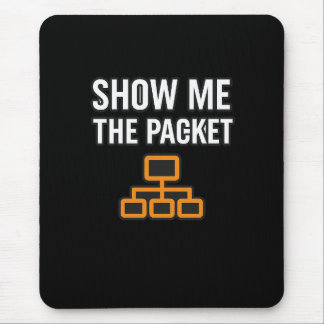 Show Me The Packets Mouse Pad