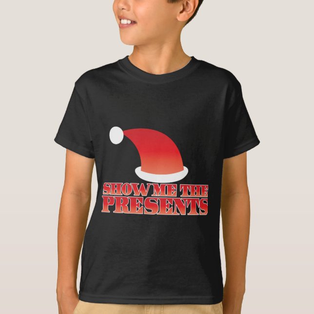 Show me the PRESENTS! with cute little santa hat T-Shirt (Front)