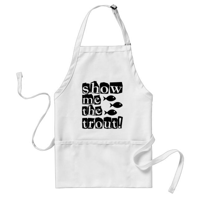 Show me the trout! standard apron (Front)
