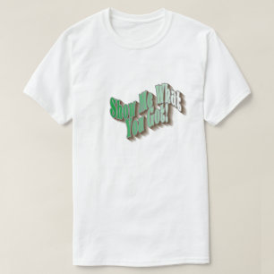 Show Me What You Got! T-Shirt - Green