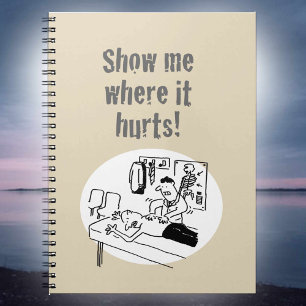 “Show Me Where It Hurts”. Chiropractice Cartoo Notebook