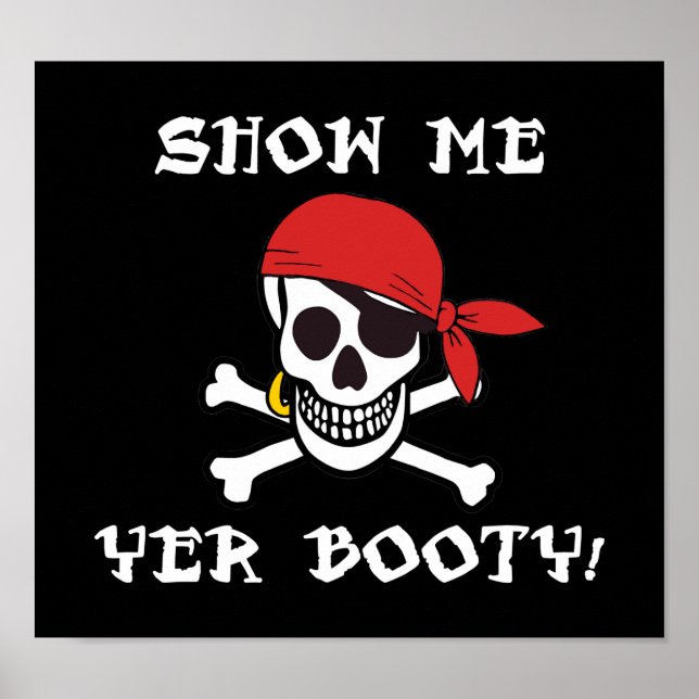 Show Me Yer Booty - Funny Adult Jolly Roger Humour Poster (Front)