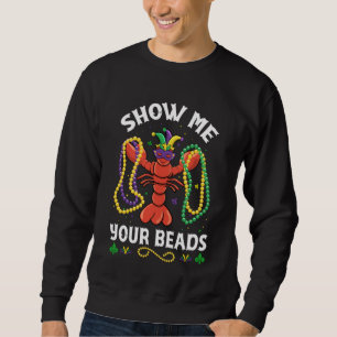 Show Me Your Beads Crawfish Jester Men Women Mardi Sweatshirt