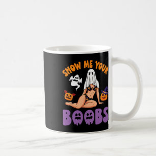 Show Me Your Breast Halloween Witch Pumpkin Ghost Coffee Mug