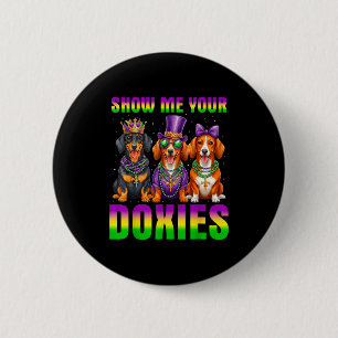 Show me your doxies funny dachshund mardi gras 6 cm round badge