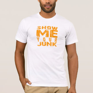 Show Me Your Junk T-Shirt