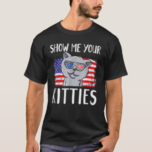 Show Me Your Kitties 4th Of July Patriotic Cat T-Shirt