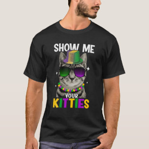 Show Me Your Kitties Cute Cat Masked Mardi Gras Me T-Shirt