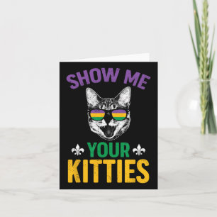 Show Me Your Kitties Funny Mardi Gras Carnival Adu Card