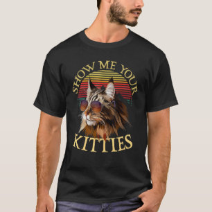 Show Me Your Kitties Maine Coon Owner Cat T-Shirt