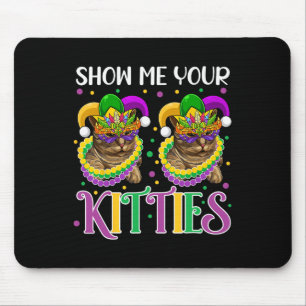 Show Me Your Kitties Mardi Gras Cute Cats Wearing Mouse Pad