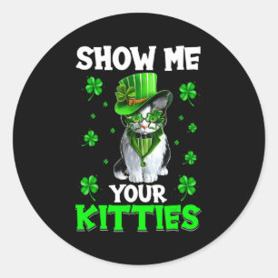 Show Me Your Kitties Naughty St Patricks Day T Shi Classic Round Sticker