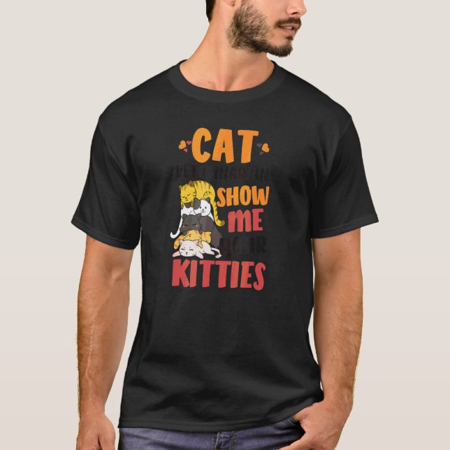 Show Me Your Kitties Vet Medicine T-Shirt (Front)
