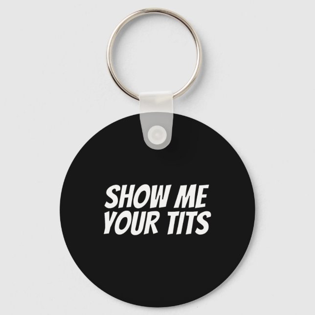 Show Me Your Mardi Gras  Key Ring (Front)