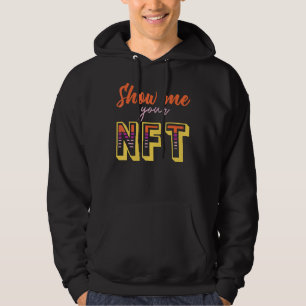 Show Me Your Nft Crypto Coin Bitcoin Blockchain Hoodie