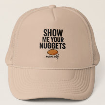 Show Me Your Nuggets, Black Trucker Hat