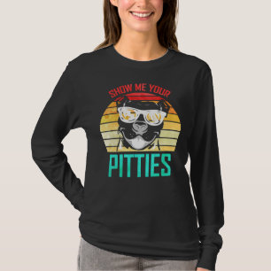 Show Me Your Pitties Funny Pitbull Dog Vintage T-Shirt
