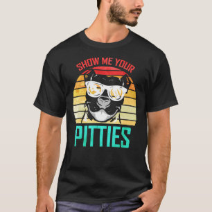 Show Me Your Pitties Funny Pitbull Dog Vintage T-Shirt