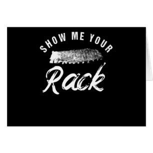 Show Me Your Rack Funny Smoked BBQ Ribs Lover