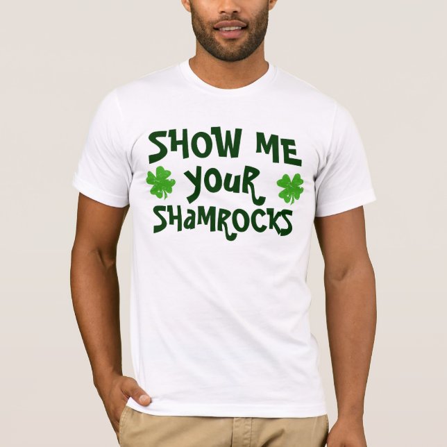 Show Me Your Shamrocks T-Shirt (Front)